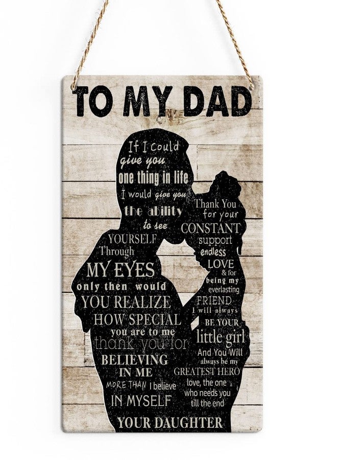 SENJIAN Rustic to My Dad I Believing in Me Wood Decor Sign, Father Printed Wood Sign Wall Art, Hanging Door Sign, Father's Day Decorative Wood Sign Home Decor 8" x 10" - Image 1