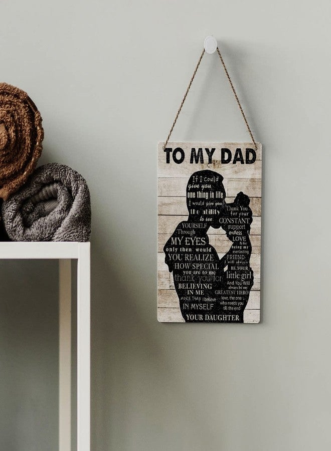 SENJIAN Rustic to My Dad I Believing in Me Wood Decor Sign, Father Printed Wood Sign Wall Art, Hanging Door Sign, Father's Day Decorative Wood Sign Home Decor 8" x 10" - Image 5