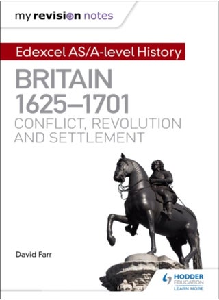 My Revision Notes: Edexcel AS/A-level History: Britain, 1625-1701: Conflict, revolution and settlement - pzsku/ZAE33F98EBAC0E335104AZ/45/_/1706805620/8cb64d04-d144-41d6-a7f4-952cd71fbbd3