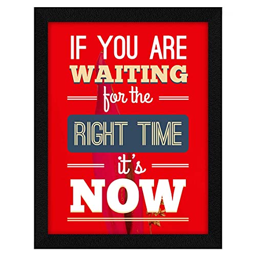 ArtX Paper Motivational Quote If You Are Waiting For The Right Time It's Now Framed Wall Art Painting, Multicolor, Abstract, 10 X 13 Inches, Set of 1 - Image 1