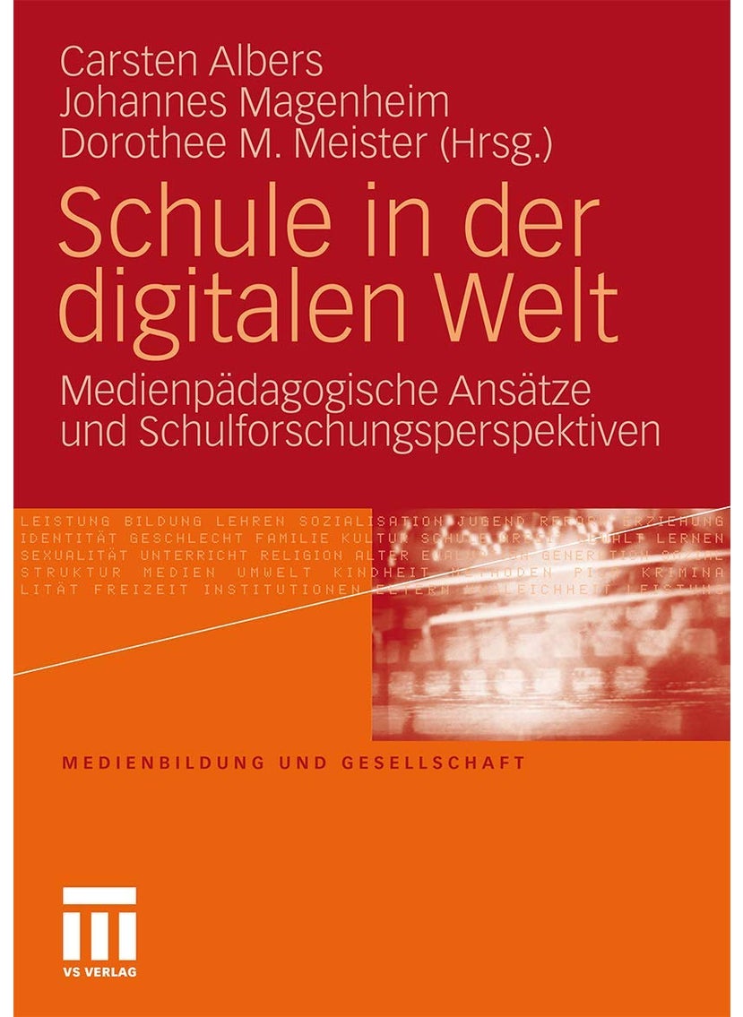 Schule in der digitalen Welt: Medienpädagogische Ansätze und Schulforschungsperspektiven 