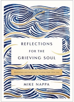 Reflections for the Grieving Soul: Meditations and Scripture for Finding Hope After Loss  - Image 1