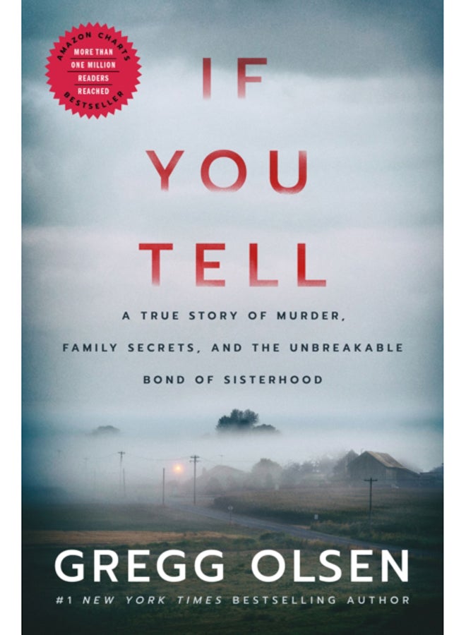 If You Tell : A True Story of Murder, Family Secrets, and the Unbreakable Bond of Sisterhood