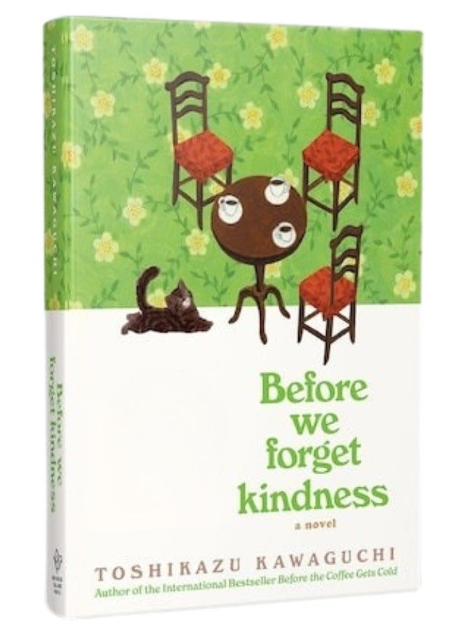 Before the Coffee Gets Cold Before We Forget Kindness