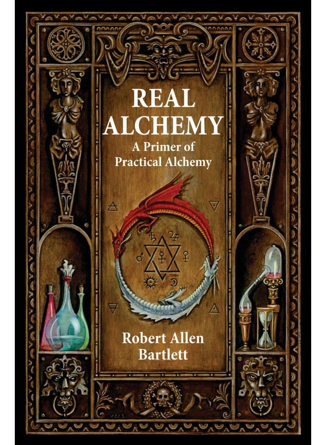 Real Alchemy: A Primer of Practical Alchemy  - Image 1