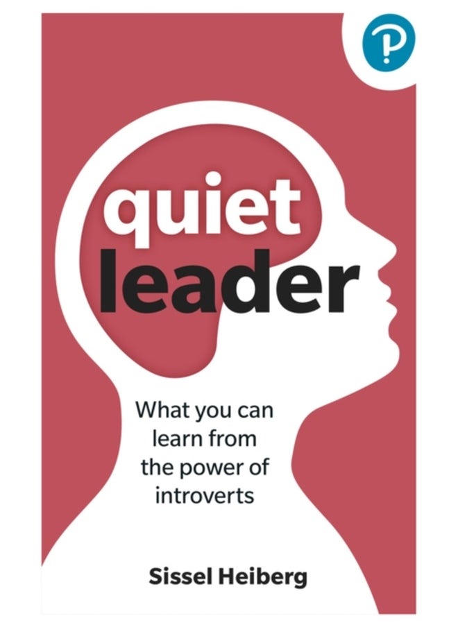 Quiet Leader: What you can learn from the power of introverts 