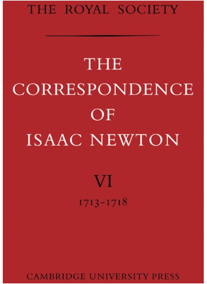 The Correspondence of Isaac Newton : Volume 6