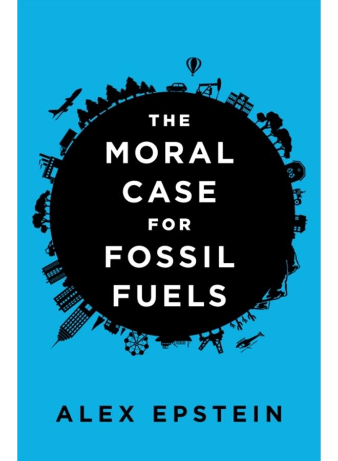 The Moral Case for Fossil Fuels 
