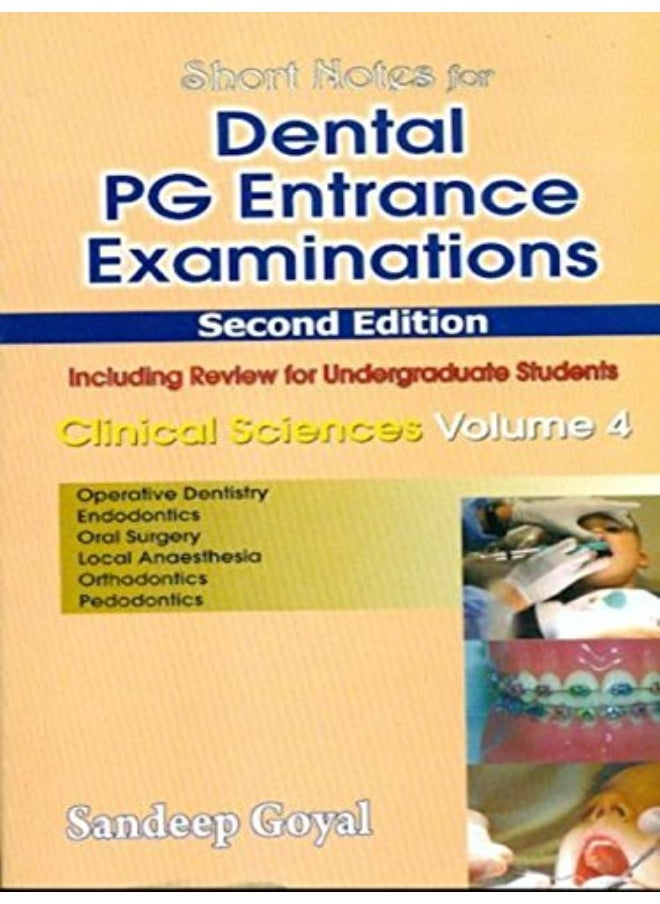 Short Nots For Dental Pg Entrance Examinations, Clinical Sciences, Vol. 4 Bds- Iv (Including Review For Undergraduate Students) 