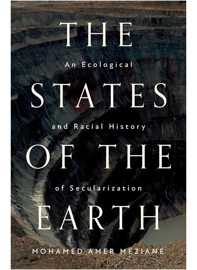 The States of the Earth: An Ecological and Racial History of Secularization 