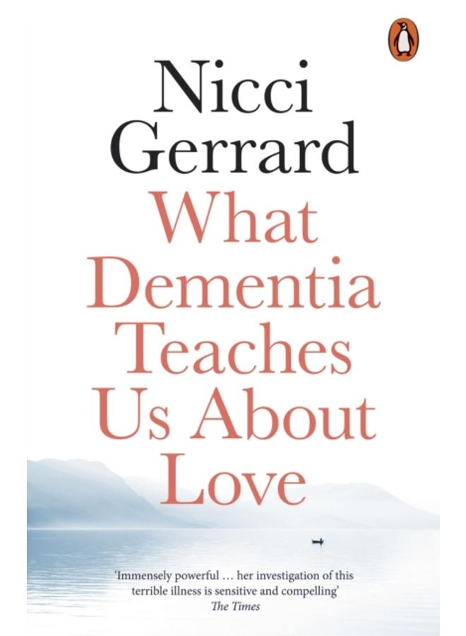 What Dementia Teaches Us About Love