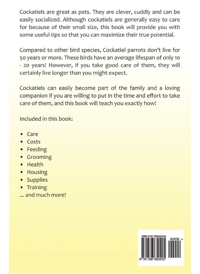 Cockatiel. Cockatiels as Pets. Cockatiel book for care, costs, feeding, health, grooming and training.  - Image 2