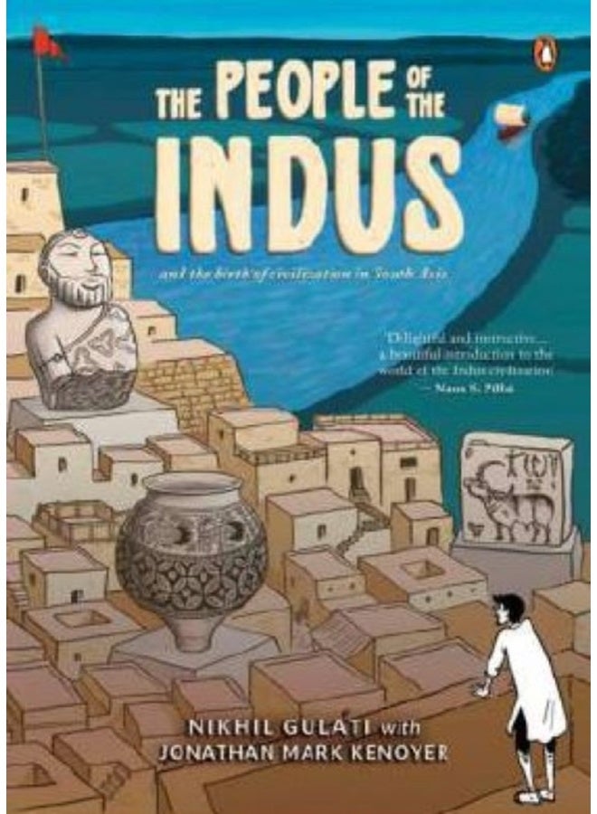 The People of the Indus: A Graphic Narrative on the Rise and Fall of the Harappan Civilization 