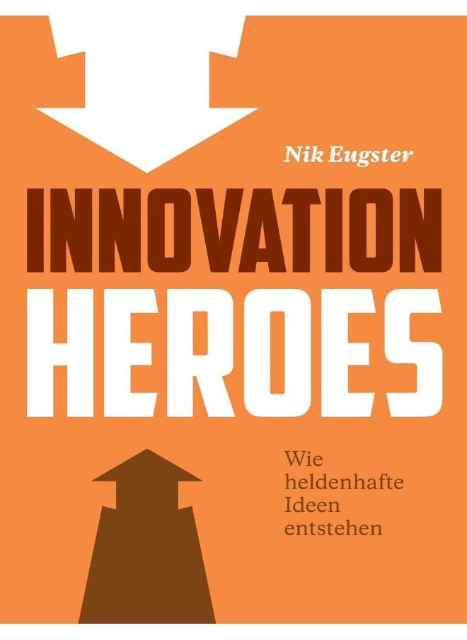 Innovation Heroes: Wie heldenhafte Ideen entstehen 