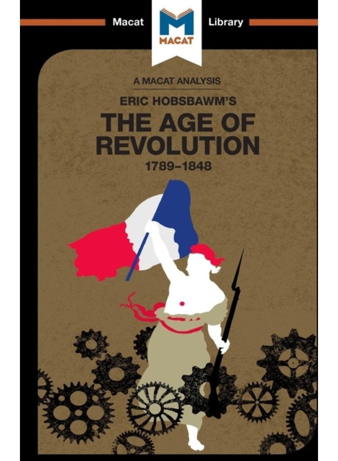 An Analysis of Eric Hobsbawm s The Age Of Revolution 1789 1848 - Paperback