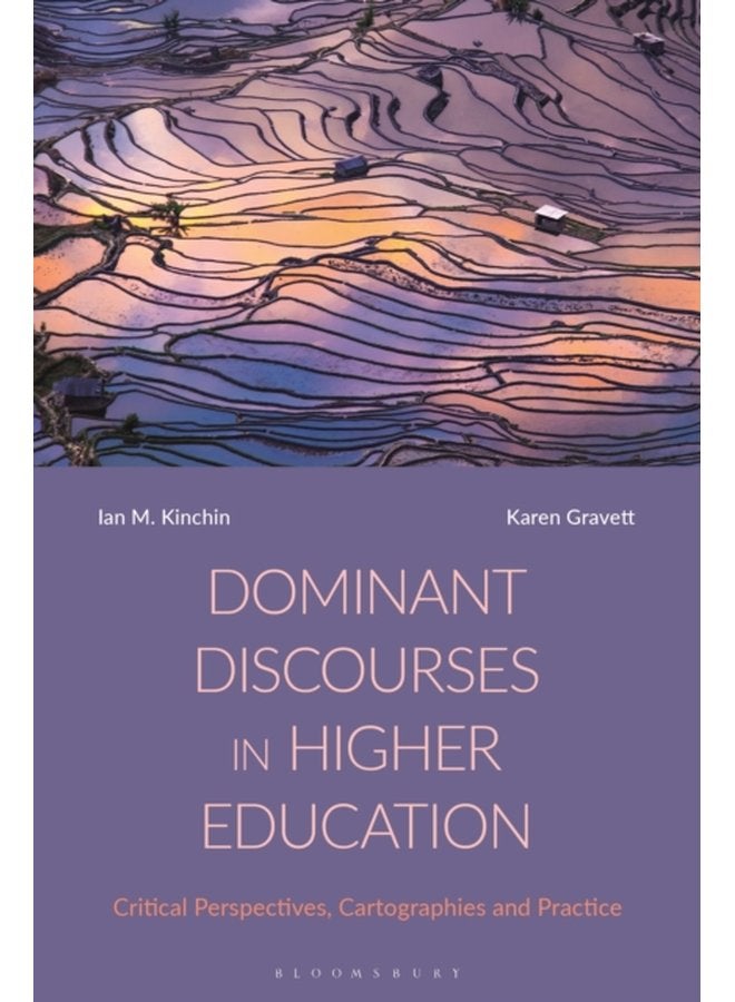 Dominant Discourses in Higher Education Critical Perspectives Cartographies and Practice - Hardback