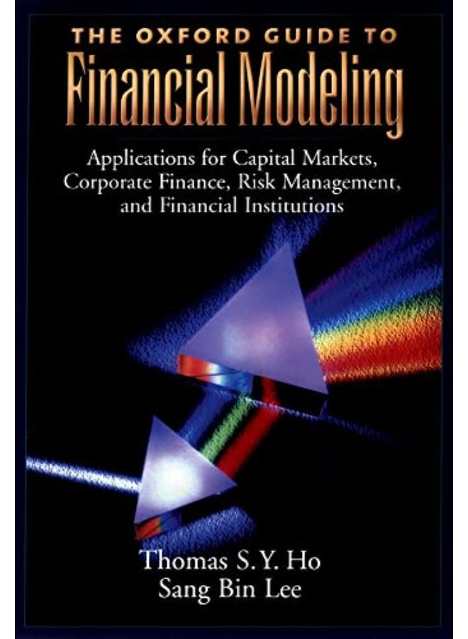 The Oxford Guide to Financial Modeling  Applications for Capital Markets