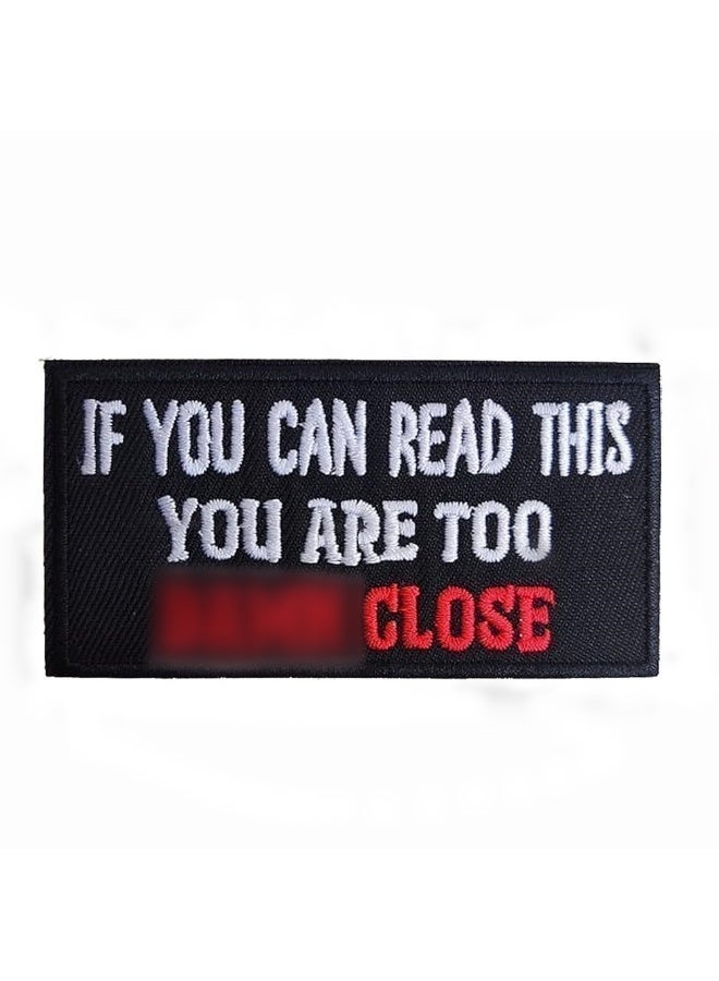 Decorative Patches, Humor Warning Patch, If You Can Read This You are Too Close Embroidered Iron on Patch for Jackets, Hats, Backpacks, Jeans