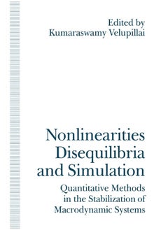 Nonlinearities, Disequilibria and Simulation: Proceedings of the Arne Ryde Symposium on Quantitative Methods in the Stabilization of Macrodynamic Systems 