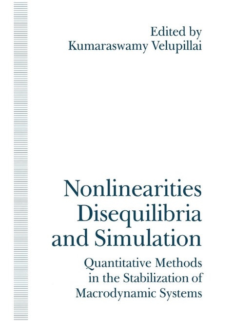 Nonlinearities, Disequilibria and Simulation: Proceedings of the Arne Ryde Symposium on Quantitative Methods in the Stabilization of Macrodynamic Systems