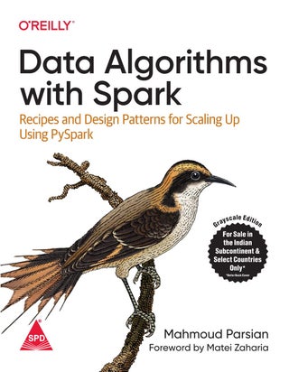Data Algorithms with Spark: Recipes and Design Patterns for Scaling Up using PySpark (Grayscale Indian Edition) - pzsku/ZAE6C711E7773FFEA3FE1Z/45/1760887103/fbed1a19-d050-48ee-94d9-36a26fc117c4