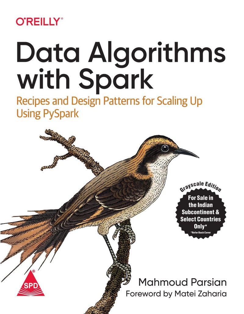 Data Algorithms with Spark: Recipes and Design Patterns for Scaling Up using PySpark (Grayscale Indian Edition) - Image 1