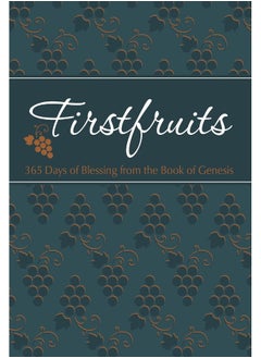 Firstfruits: 365 Days of Blessing from the Book of Genesis