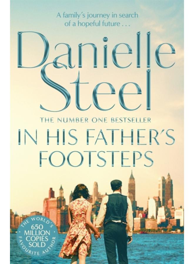 In His Father's Footsteps : A sweeping story of survival, courage and ambition spanning three generations