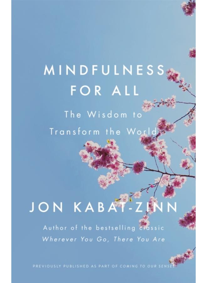 Mindfulness for All : The Wisdom to Transform the World 