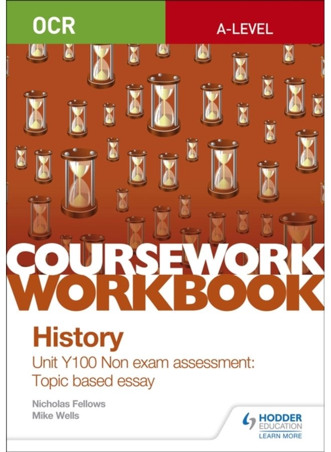 OCR A level History Coursework Workbook Unit Y100 Non exam assessment Topic based essay - Paperback