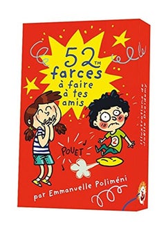 52 farces à faire à tes amis 