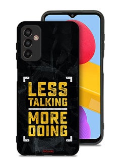 Samsung Galaxy M23 Protective Case Cover Less Talking More Doing