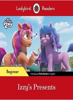 Ladybird Readers Beginner Level - My Little Pony - Izzy'S Presents (Elt Graded Reader) 