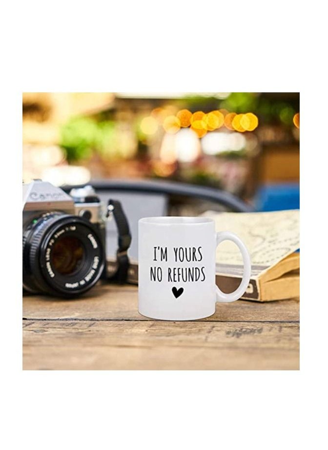 PRINTSHOP4ME - Im Yours No Refunds 11 Ounce Ceramic Mug Happy Valentine Gift for Husband and Wife - Image 1
