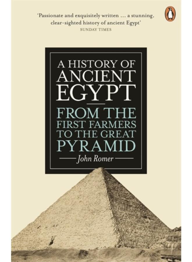 A History of Ancient Egypt : From the First Farmers to the Great Pyramid 