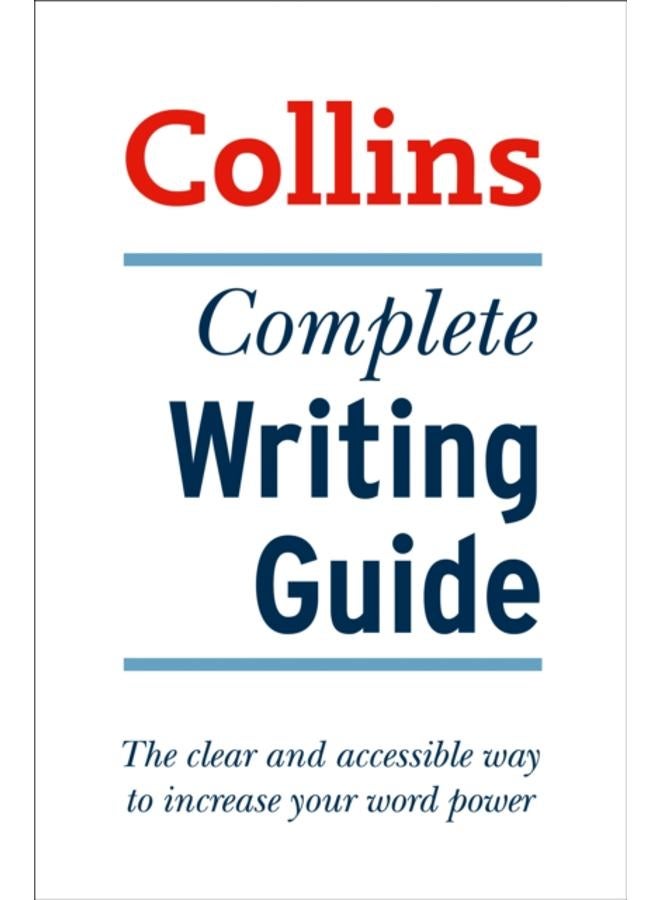 Complete Writing Guide : The Clear and Accessible Way to Increase Your Word Power 
