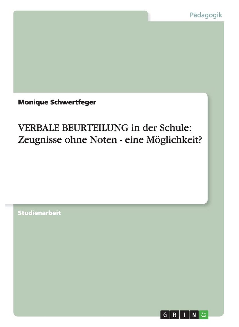 VERBALE BEURTEILUNG in der Schule: Zeugnisse ohne Noten - eine Möglichkeit? 