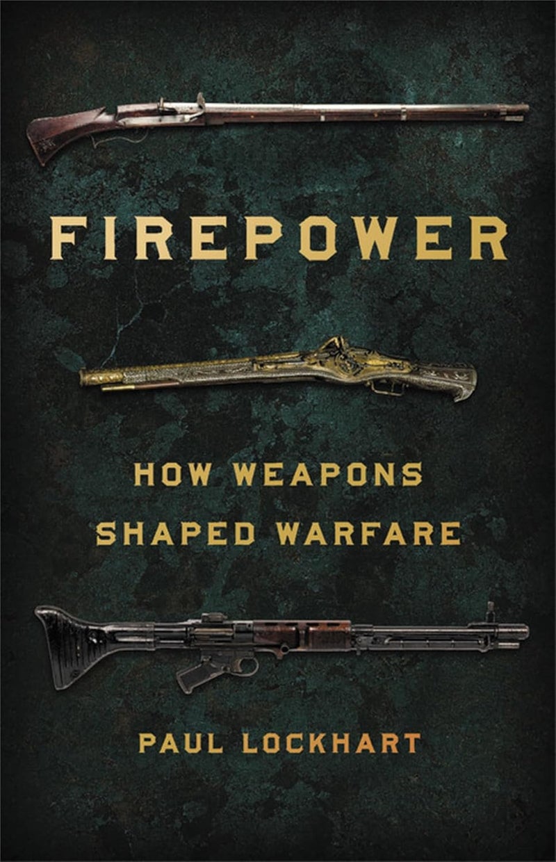 Basic Books Firepower: How Weapons Shaped Warfare