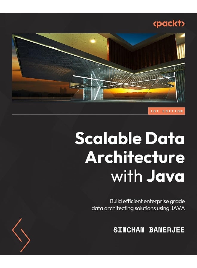 Scalable Data Architecture with Java: Build efficient enterprise-grade data architecting solutions using Java