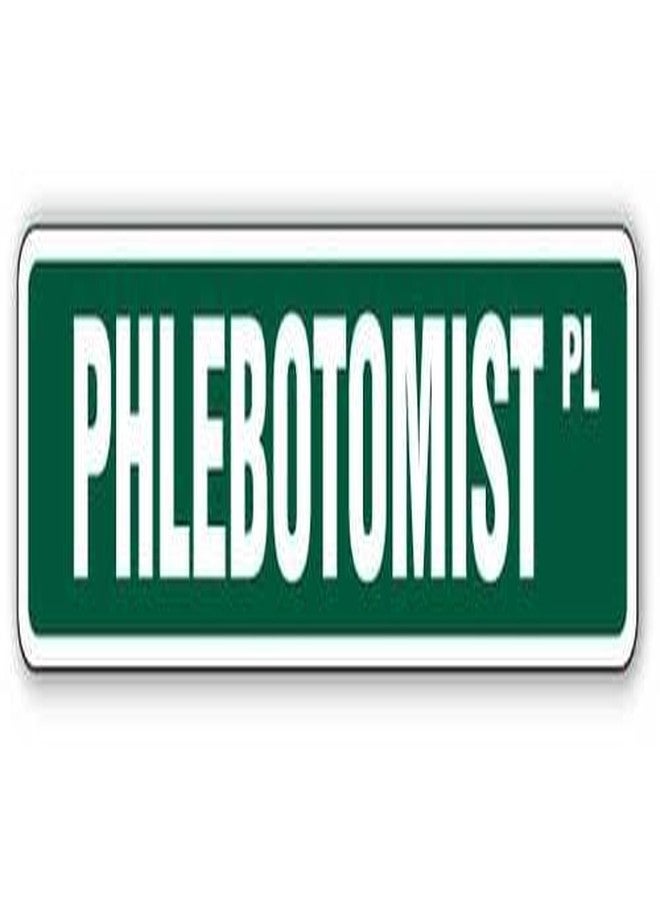 SignJoker] Phlebotomist Street Sign Phlebotomy Technician Blood Wall Plaque Decoration
