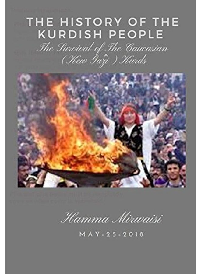 The History of the Kurdish People: The Survival of the Caucasian (Kew Gazi) Kurds