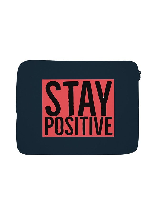 LIT Stay Positive Premium Quality Laptops Tablet Sleeve - Image 1