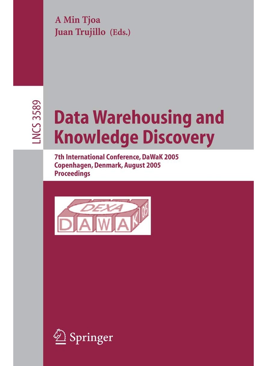 Data Warehousing and Knowledge Discovery: 7th International Conference, DaWak 2005, Copenhagen, Denmark, August 22-26, 2005, Proceedings 