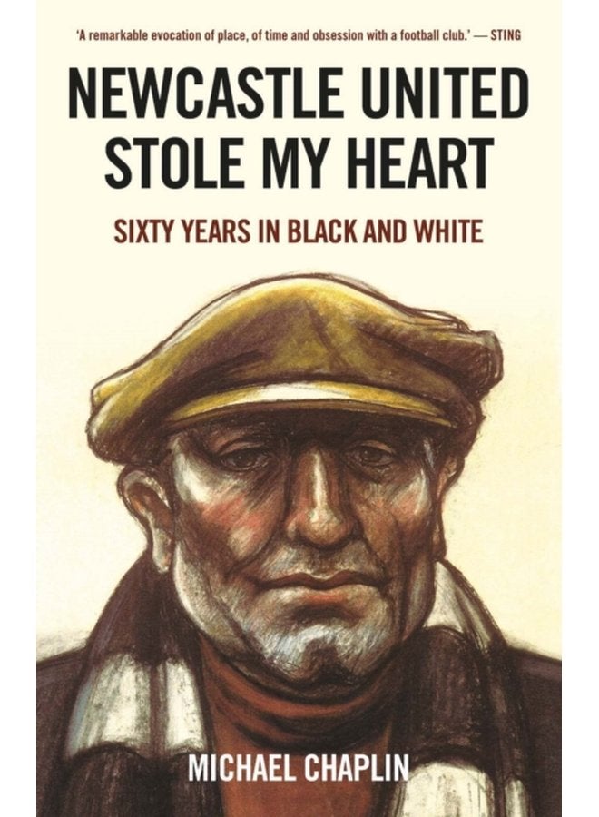 Newcastle United Stole My Heart Sixty Years in Black and White - Hardback