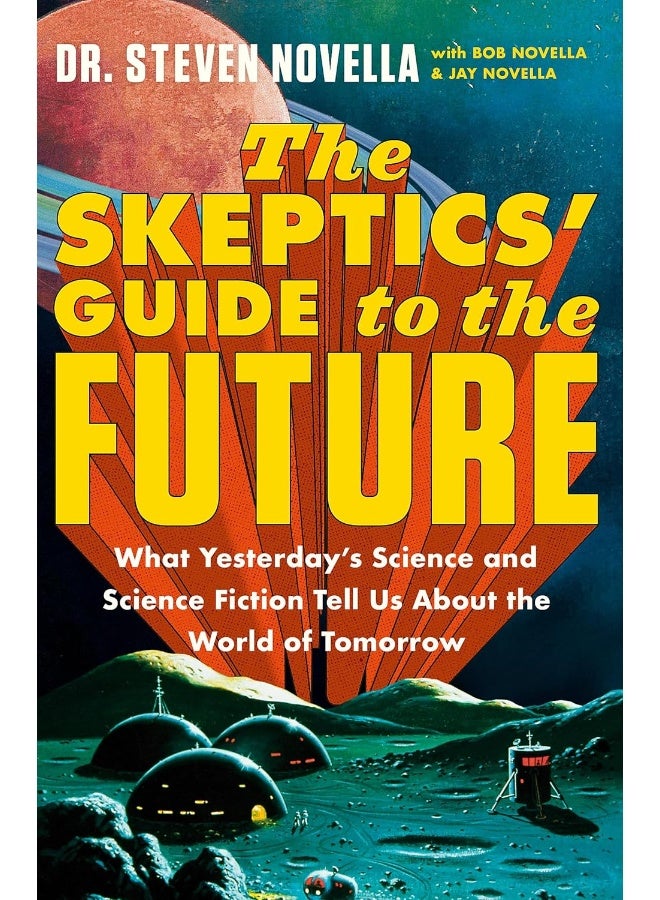 The Skeptics' Guide to the Future 