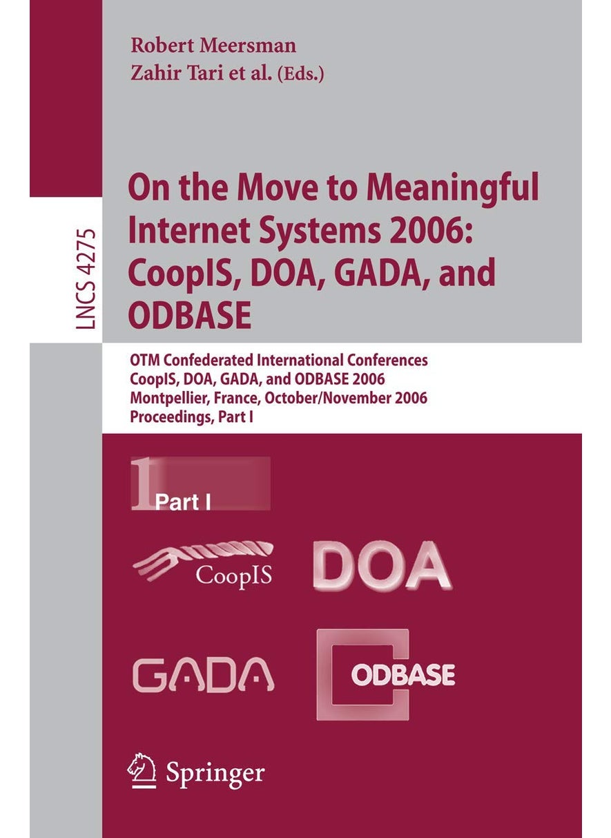 On the Move to Meaningful Internet Systems 2006: CoopIS, DOA, GADA, and ODBASE 