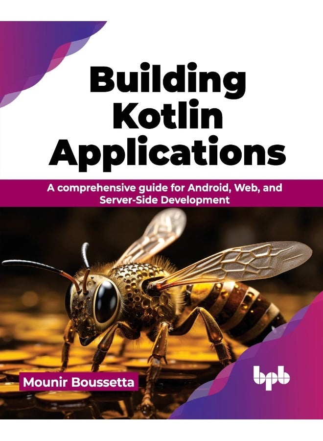 Building Kotlin Applications: A Comprehensive Guide for Android, Web, and Server-Side Development - Image 1