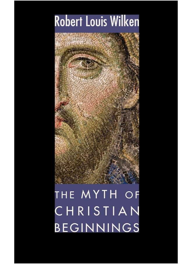 The Myth of Christian Beginnings 