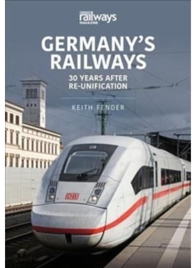 Germany's Railways : 30 Years After Re-Unification 