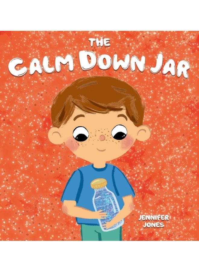 The Calm Down Jar A Social Emotional Rhyming Early Reader Kid s Book to Help Calm Anger and Anxiety 1 - Hardback